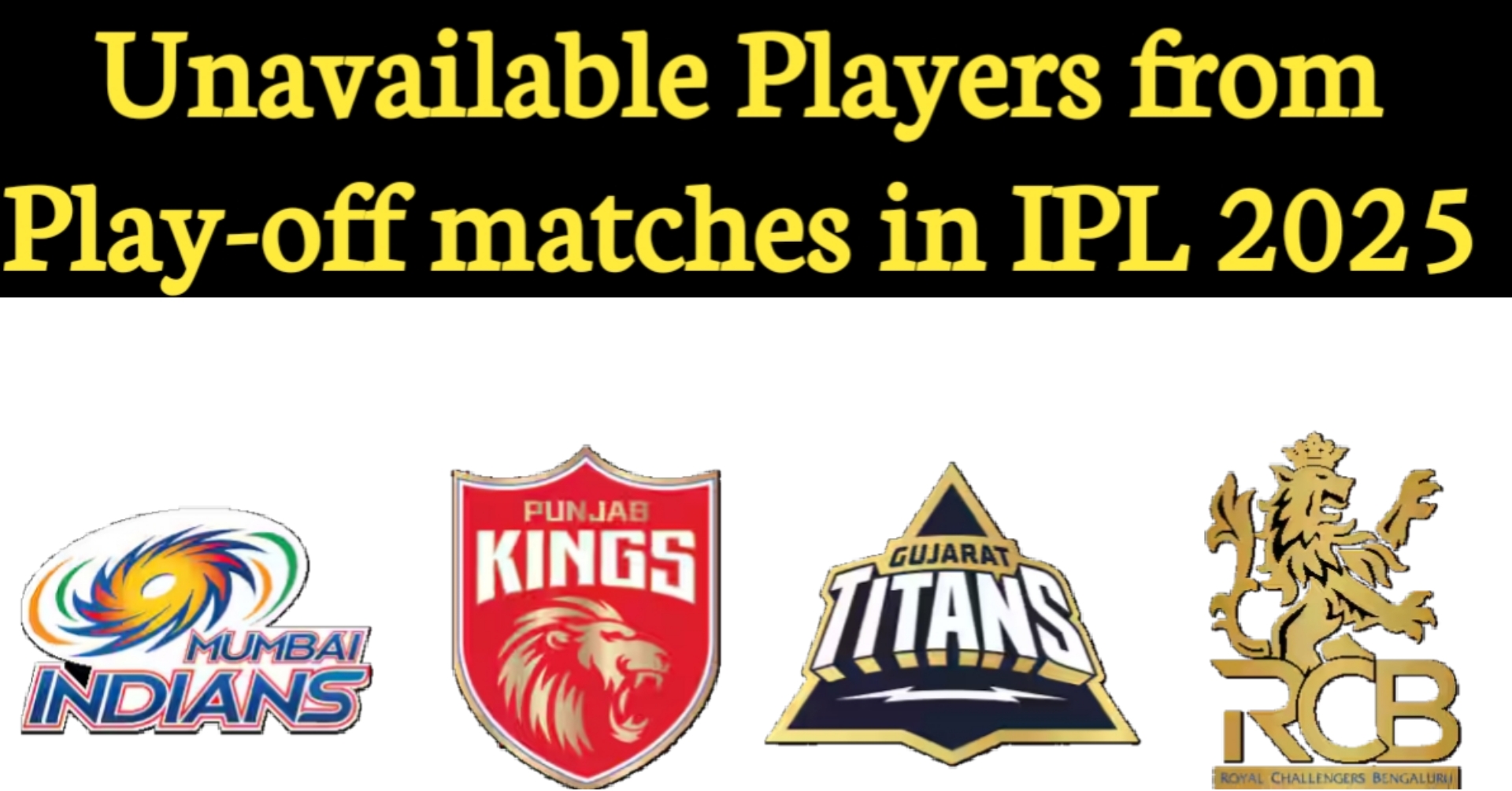 Players not available from playoff matches in IPL 2025