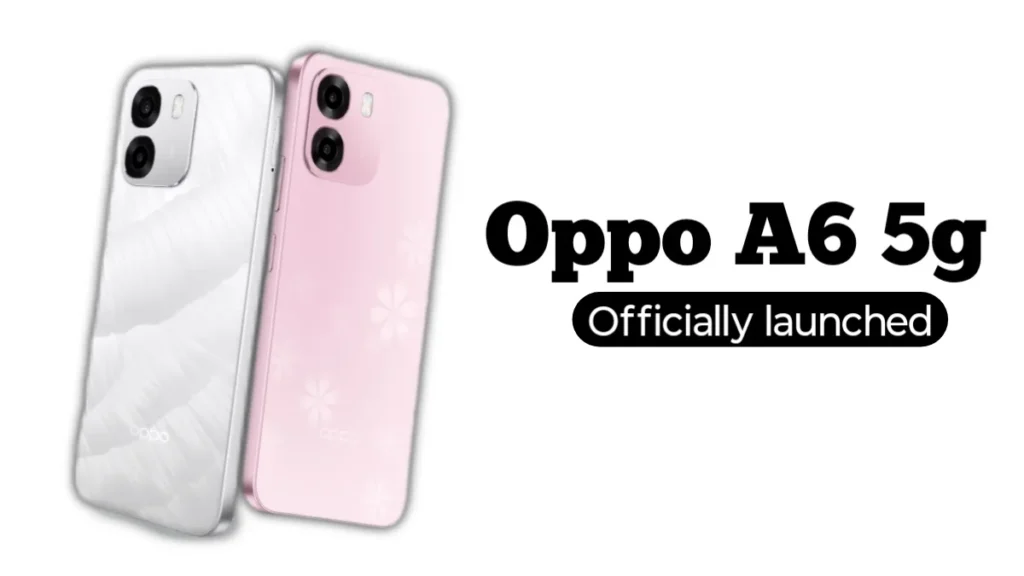 Oppo A6 5G smartphone launched with 7000mAh battery and 120Hz display